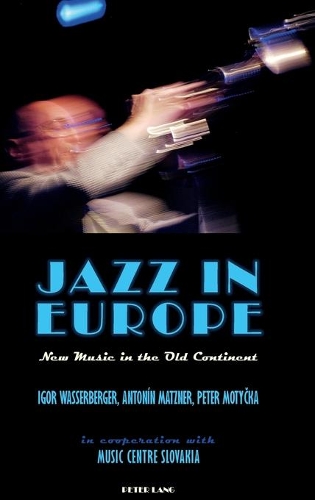 Бумажная книга «Jazz in Europe: New Music in the Old Continent», автор Игорь Вассербергер - фото №1
