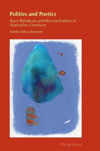 Бумажная книга «Polities and Poetics: Race Relations and Reconciliation in Australian Literature» - фото №1