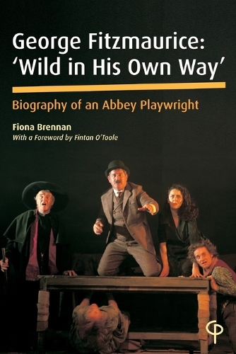 Бумажная книга «George Fitzmaurice: 'Wild in his Own Way': Biography of an Abbey Playwright», автор Фиона Бреннан - фото №1