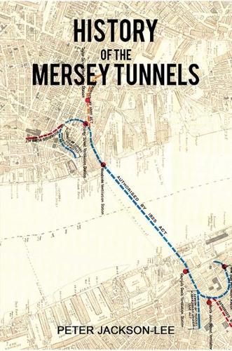 Паперова книга «History of the Mersey Tunnels», автор Пітер Джексон-Лі - фото №1