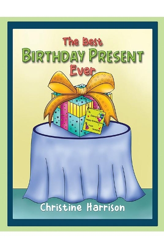 Паперова книга «The Best Birthday Present Ever», автор Крістін Гаррісон - фото №1