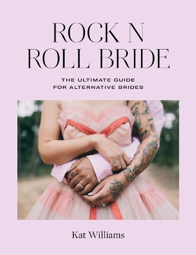 [object Object] «Rock n Roll Bride: The Ultimate Guide for Alternative Brides», автор Кет Вільямс - фото №1