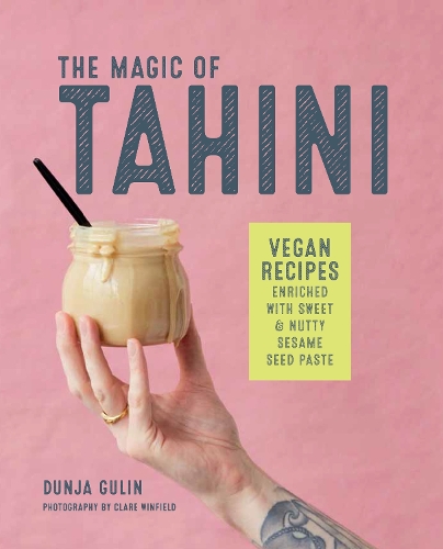Бумажная книга «The Magic of Tahini: Vegan Recipes Enriched with Sweet & Nutty Sesame Seed Paste», автор Дунья Гулин - фото №1