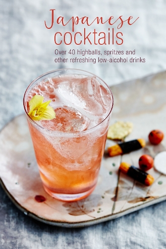 Бумажная книга «Japanese Cocktails: Over 40 Highballs, Spritzes and Other Refreshing Low-Alcohol Drinks», автор Ли Кларк - фото №1