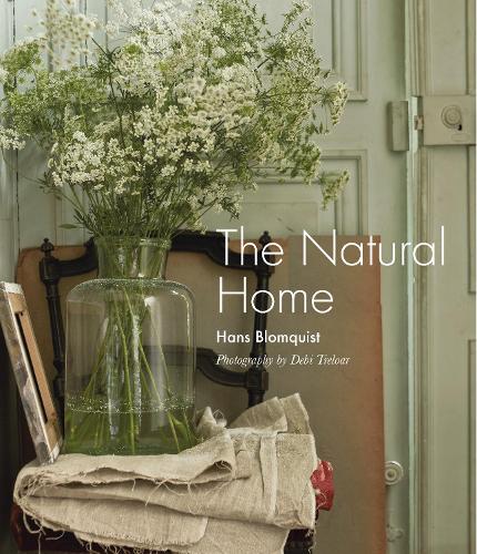 Бумажная книга «The Natural Home: Creative Interiors Inspired by the Beauty of the Natural World», автор Ханс Бломквист - фото №1