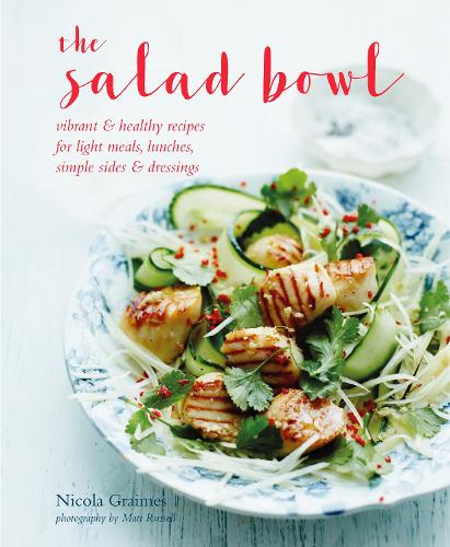 Бумажная книга «The Salad Bowl: Vibrant, Healthy Recipes for Light Meals, Lunches, Simple Sides & Dressings», автор Никола Греймс - фото №1