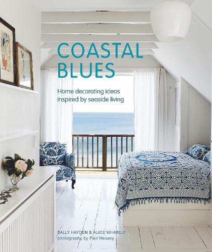 Бумажная книга «Coastal Blues: Home Decorating Ideas Inspired by Seaside Living», авторов Элис Уотели, Салли Хейден - фото №1