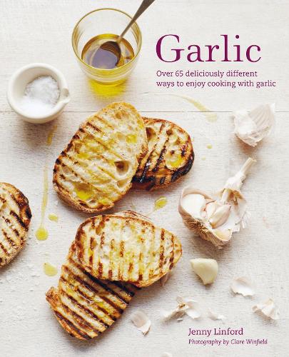 Паперова книга «Garlic: More Than 65 Deliciously Different Ways to Enjoy Cooking with Garlic», автор Дженні Лінфорд - фото №1