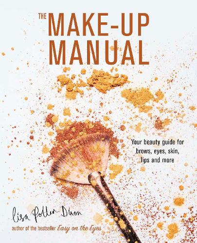 Паперова книга «The Make-up Manual: Your Beauty Guide for Brows, Eyes, Skin, Lips and More», автор Ліза Поттер-Діксон - фото №1
