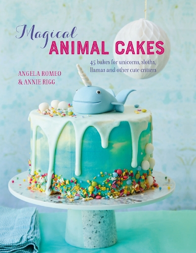 Бумажная книга «Magical Animal Cakes: 45 Bakes for Unicorns, Sloths, Llamas and Other Cute Critters», авторов Анджела Ромео, Энни Ригг - фото №1