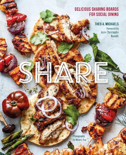 Паперова книга «Share: Delicious Sharing Boards for Social Dining», автор Тео А. Майклс - фото №1