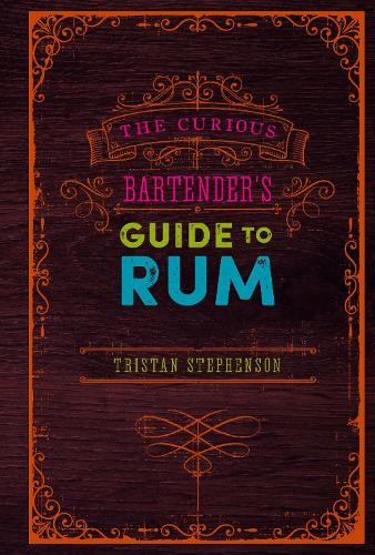 Паперова книга «The Curious Bartender’s Guide to Rum», автор Трістан Стівенсон - фото №1