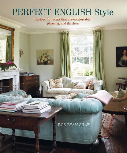 Паперова книга «Perfect English Style: Creating Rooms That are Comfortable, Pleasing and Timeless», автор Рос Баям Шоу - фото №1