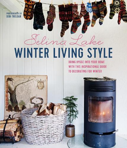 Паперова книга «Winter Living Style: Bring Hygge into Your Home with This Inspirational Guide to Decorating for Winter», автор Селіна Лейк - фото №1