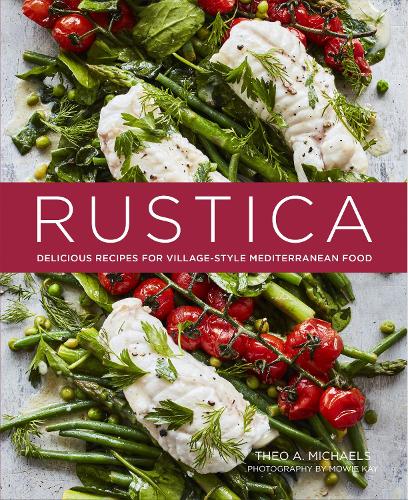 [object Object] «Rustica: Delicious Recipes for Village-Style Mediterranean Food», автор Тео А. Майклс - фото №1