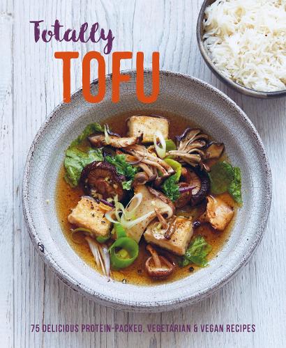 [object Object] «Totally Tofu: 75 Delicious Protein-Packed Vegetarian and Vegan Recipes», автор Райланд Питерс - фото №1