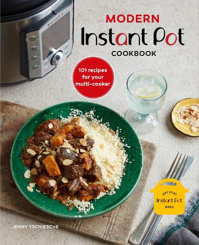 [object Object] «Modern Instant Pot® Cookbook: 101 Recipes for Your Multi-Cooker», автор Дженни Чише - фото №1