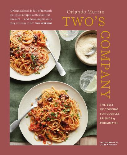 Бумажная книга «Two’s Company: The Best of Cooking for Couples, Friends and Roommates», автор Орландо Муррин - фото №1