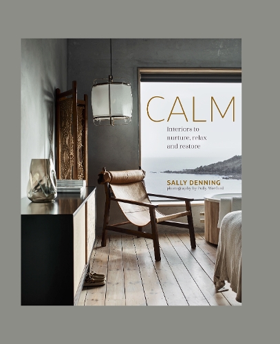 Бумажная книга «Calm: Interiors to Nurture, Relax and Restore», автор Салли Деннинг - фото №1