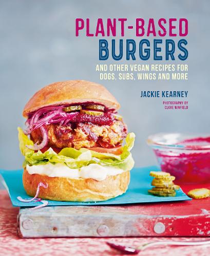 Бумажная книга «Plant-based Burgers: And Other Vegan Recipes for Dogs, Subs, Wings and More», автор Джеки Кирни - фото №1