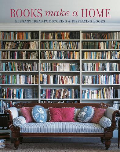Паперова книга «Books Make A Home: Elegant Ideas for Storing and Displaying Books», автор Деміан Томпсон - фото №1