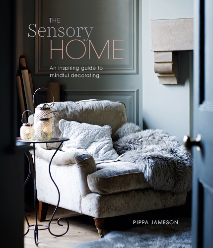 Паперова книга «The Sensory Home: An Inspiring Guide to Mindful Decorating», автор Піппа Джеймсон - фото №1
