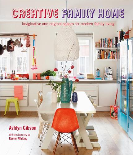Паперова книга «Creative Family Home: Imaginative and Original Spaces for Modern Living», автор Ешлін Гібсон - фото №1