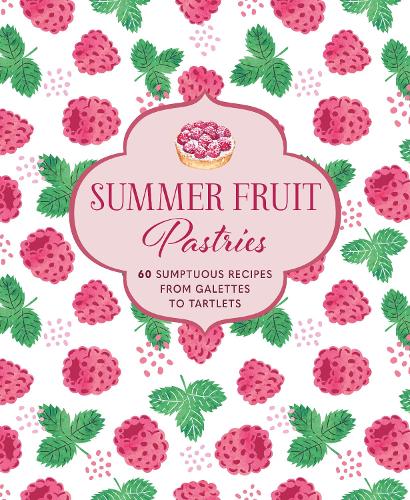 Бумажная книга «Summer Fruit Pastries: 60 Sumptuous Recipes from Galettes to Tartlets», автор Райланд Питерс - фото №1