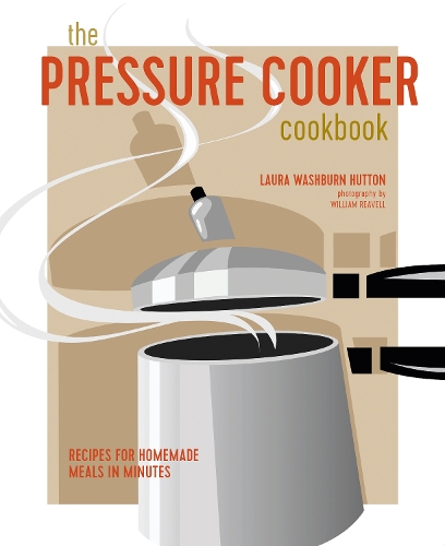 Паперова книга «The Pressure Cooker Cookbook: Recipes for Homemade Meals in Minutes», автор Лора Вошберн Гаттон - фото №1