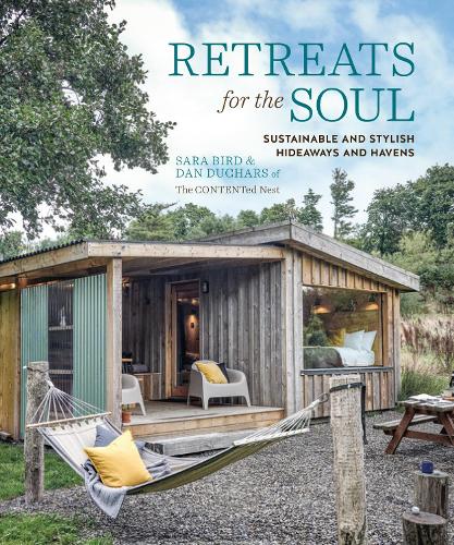 Паперова книга «Retreats for the Soul: Sustainable and Stylish Hideaways and Havens», авторів Ден Дучарс, Сара Берд - фото №1