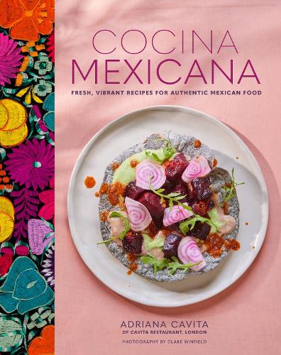 Паперова книга «Cocina Mexicana: Fresh, Vibrant Recipes for Authentic Mexican Food», автор Адріана Кавіта - фото №1