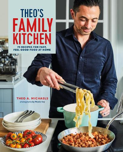 Бумажная книга «Theo’s Family Kitchen: 75 Recipes for Fast, Feel Good Food at Home», автор Тео А. Майклс - фото №1