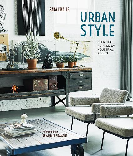 Паперова книга «Urban Style: Interiors Inspired by Industrial Design», автор Сара Емслі - фото №1