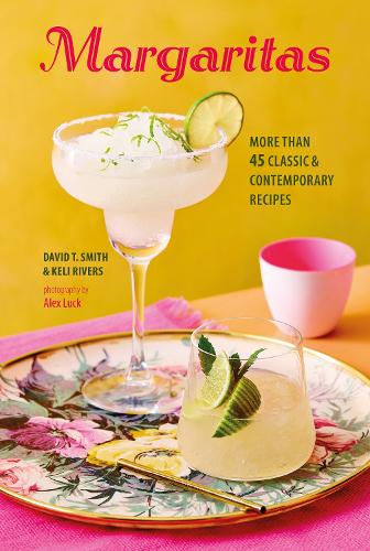 Паперова книга «Margaritas: More Than 45 Classic & Contemporary Recipes», авторів Девід Т. Сміт, Келі Ріверс - фото №1