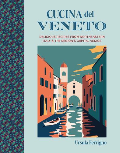 Бумажная книга «Cucina del Veneto: Delicious Recipes from Venice and Northeast Italy» - фото №1