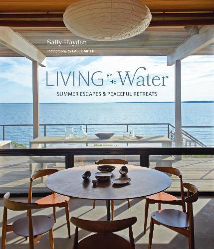 Бумажная книга «Living by the Water: Summer Escapes and Peaceful Retreats», автор Салли Хейден - фото №1