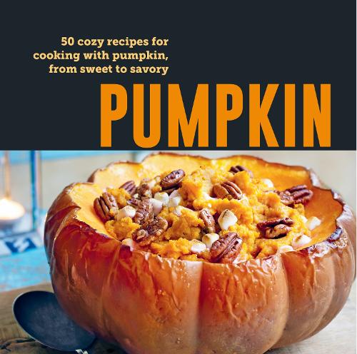 Бумажная книга «Pumpkin: 50 Cozy Recipes for Cooking with Pumpkin, from Savory to Sweet», автор Райланд Питерс - фото №1