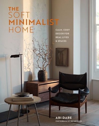 Паперова книга «The Soft Minimalist Home: Calm, Cosy Decor for Real Lives and Spaces», автор Абі Даре - фото №1