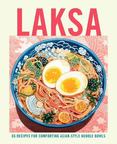 Бумажная книга «Laksa: 65 Recipes for Comforting Asian-Style Noodle Soups», автор Райланд Питерс - фото №1