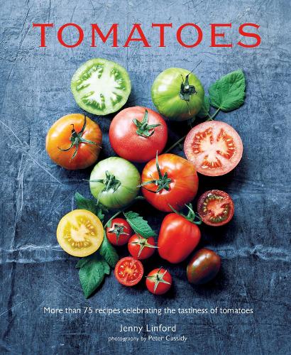 Бумажная книга «Tomatoes: More Than 75 Recipes Celebrating the Tastiness of Tomatoes», автор Дженни Линфорд - фото №1