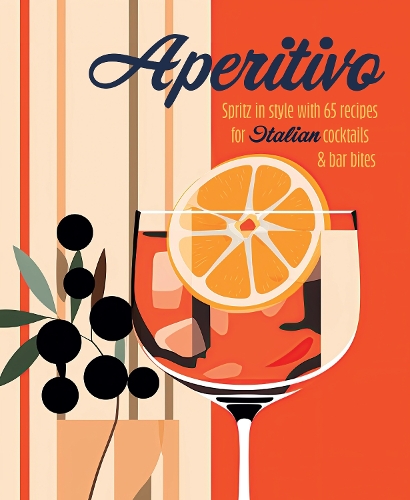 Бумажная книга «Aperitivo: Spritz in Style with Over 80 Recipes for Italian Cocktails & Bar Bites», автор Райланд Питерс - фото №1