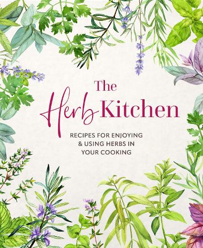 Бумажная книга «The Herb Kitchen: Recipes for Enjoying & Using Herbs in Your Cooking», автор Райланд Питерс - фото №1