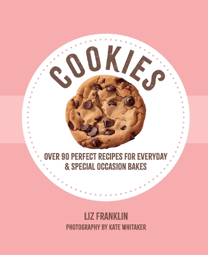 Бумажная книга «Cookies: Over 90 Perfect Recipes for Everyday & Special Occasion Bakes», автор Лиз Франклин - фото №1