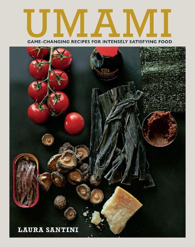 Бумажная книга «Umami: Game-Changing Recipes for Intensely Satisfying Food», автор Лаура Сантини - фото №1