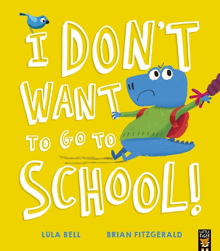 Бумажная книга «I Don’t Want to Go to School!», автор Лула Белл - фото №1