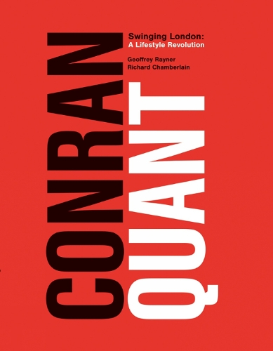 Бумажная книга «Conran/Quant: Swinging London - A Lifestyle Revolution», авторов Джеффри Рейнер, Ричард Чемберлен - фото №1