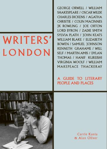 Паперова книга «Writers' London: A Guide to Literary People and Places», авторів Алан Олівер, Керрі Канія - фото №1