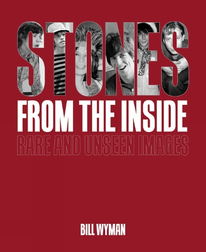 Бумажная книга «Stones From the Inside - The Limited Edition: Rare and Unseen Images», автор Билл Уайман - фото №1