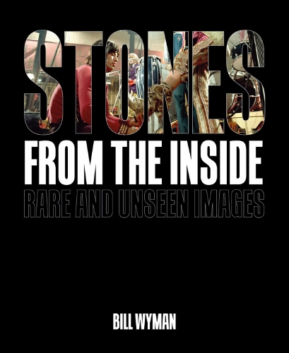 Бумажная книга «Stones From the Inside: Rare and Unseen Images», автор Билл Уайман - фото №1