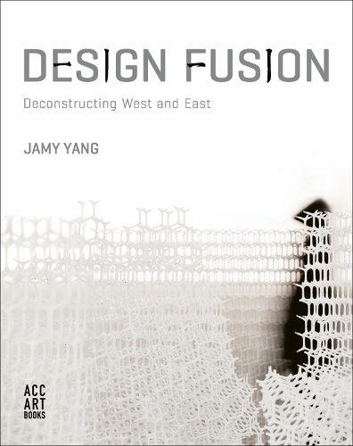 Бумажная книга «Design Fusion: Deconstructing West and East», автор Джейми Янг - фото №1
